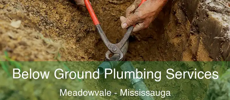  Below Ground Plumbing Services Meadowvale - Mississauga
