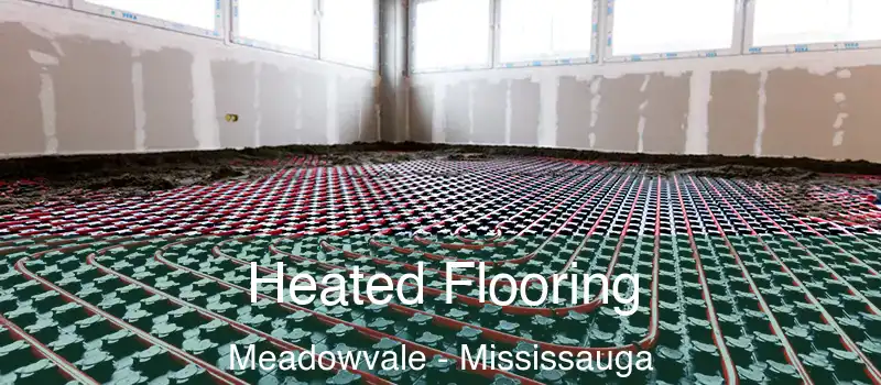 Heated Flooring Meadowvale - Mississauga