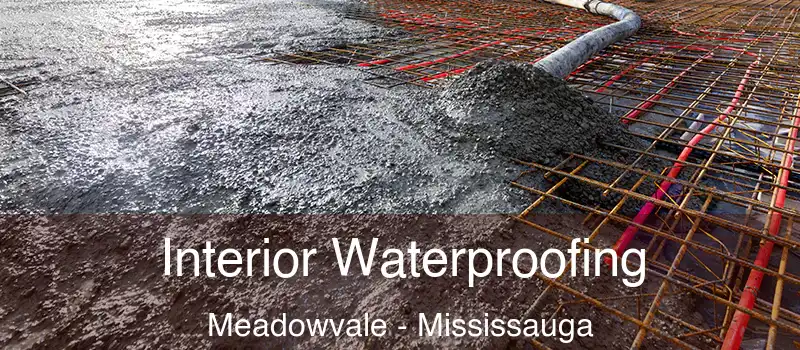 Interior Waterproofing Meadowvale - Mississauga