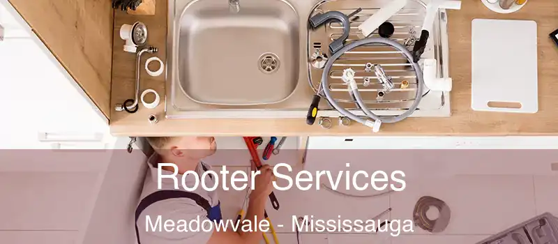 Rooter Services Meadowvale - Mississauga
